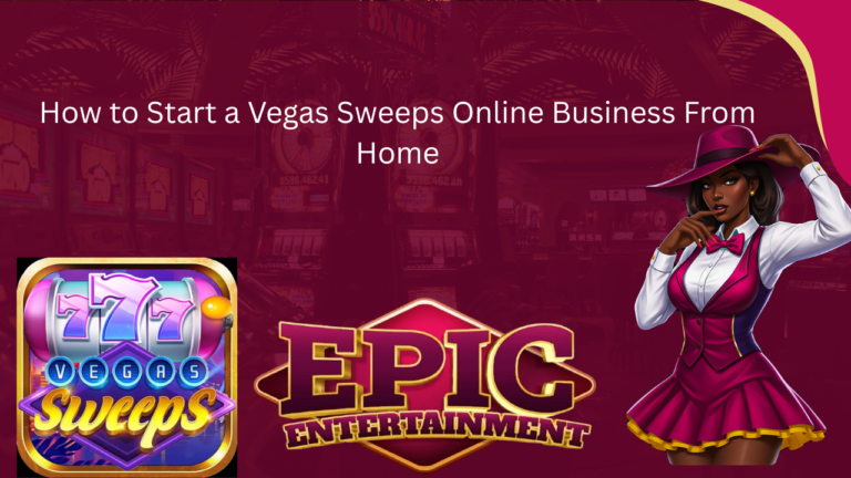 How to Start a Vegas Sweeps Online Business From Home