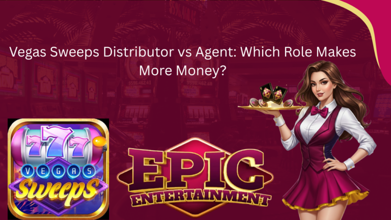 Vegas Sweeps Distributor vs Agent: Which Role Makes More Money?
